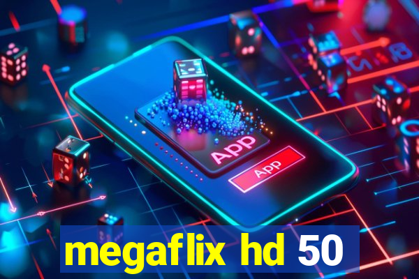 megaflix hd 50